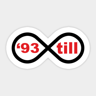 '93 till infinity Sticker